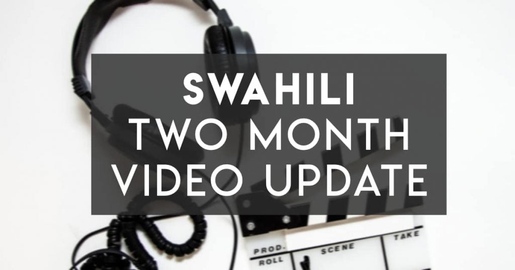 Learning Swahili in Two Months - Video update
