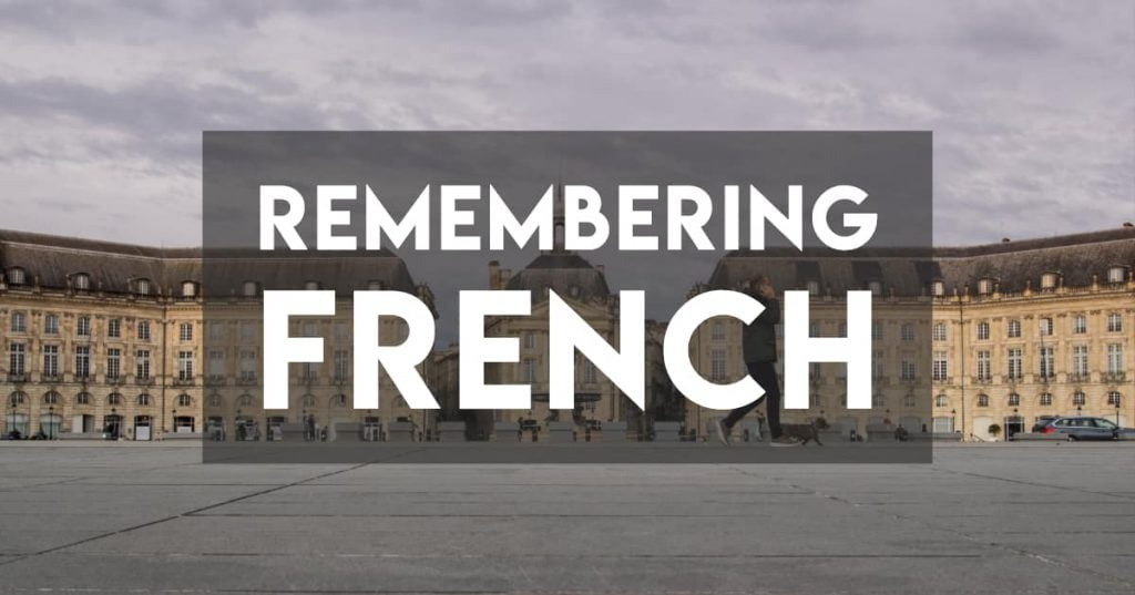 Remembering French after not speaking it for 16 years.