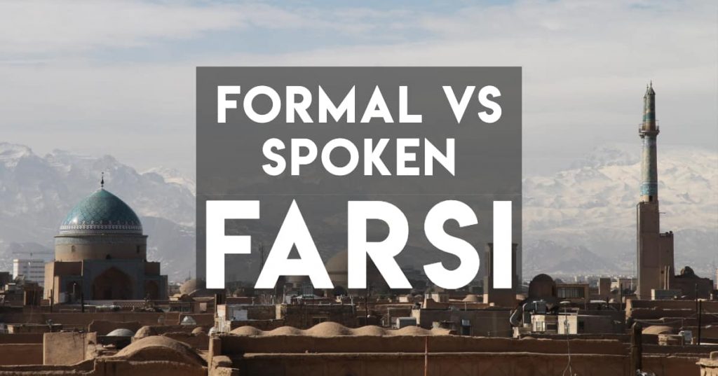 Formal vs Spoken Farsi - the similarities and differences