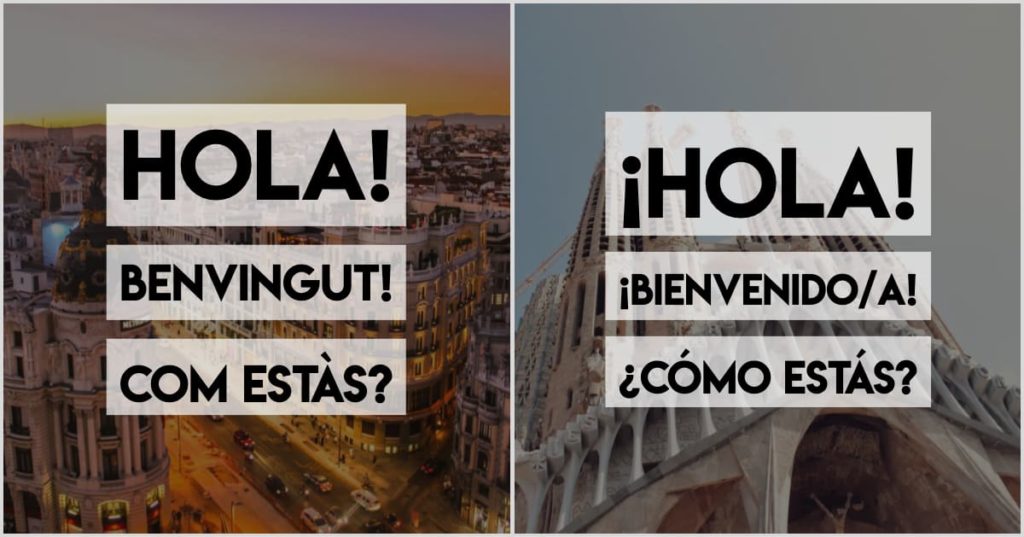 Basic words, Spanish vs Catalan - hola, bienvenido, como estas