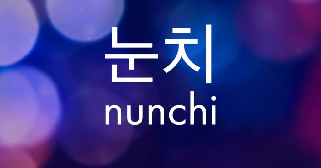 Nunchi 눈치 in Korean/English translation