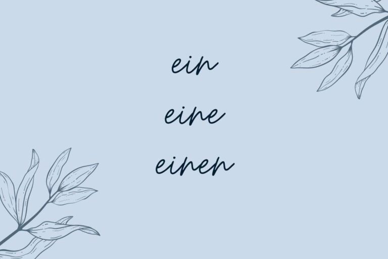 Ein, Eine, and Einen – What is the difference?