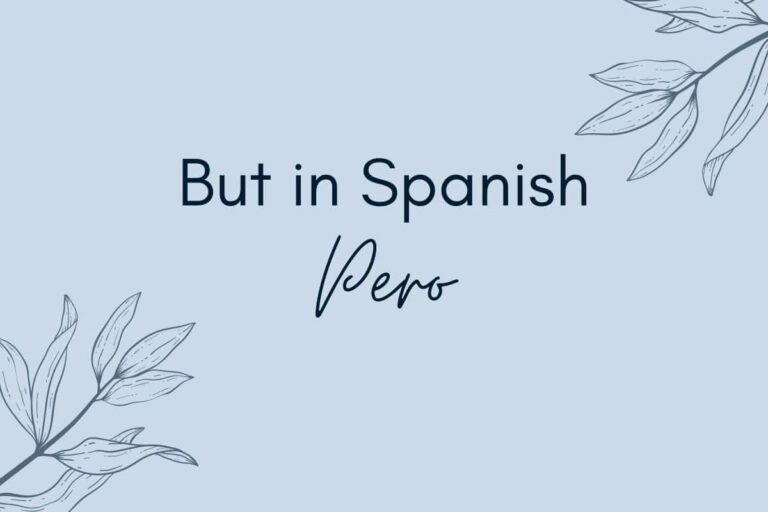 3 Ways to Say But in Spanish – No ifs ands or buts!
