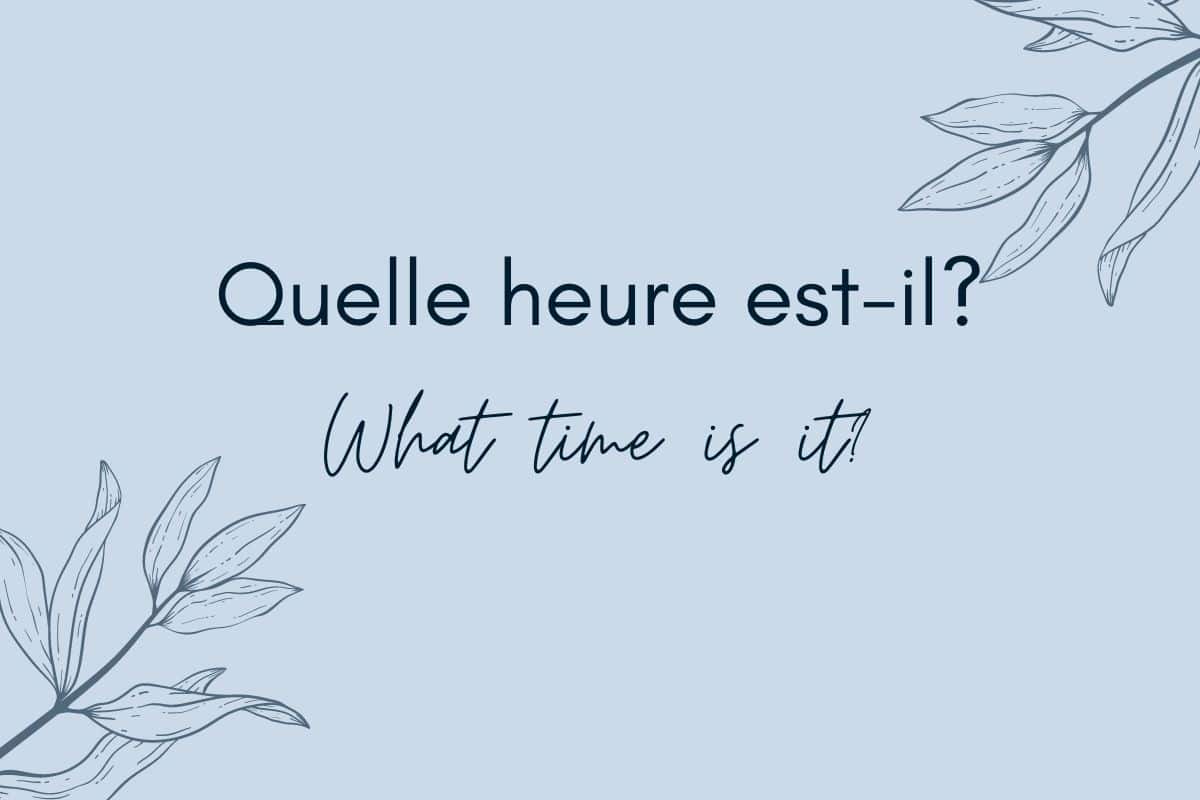 what-time-is-it-in-french-10-ways-to-ask-for-the-time-discover