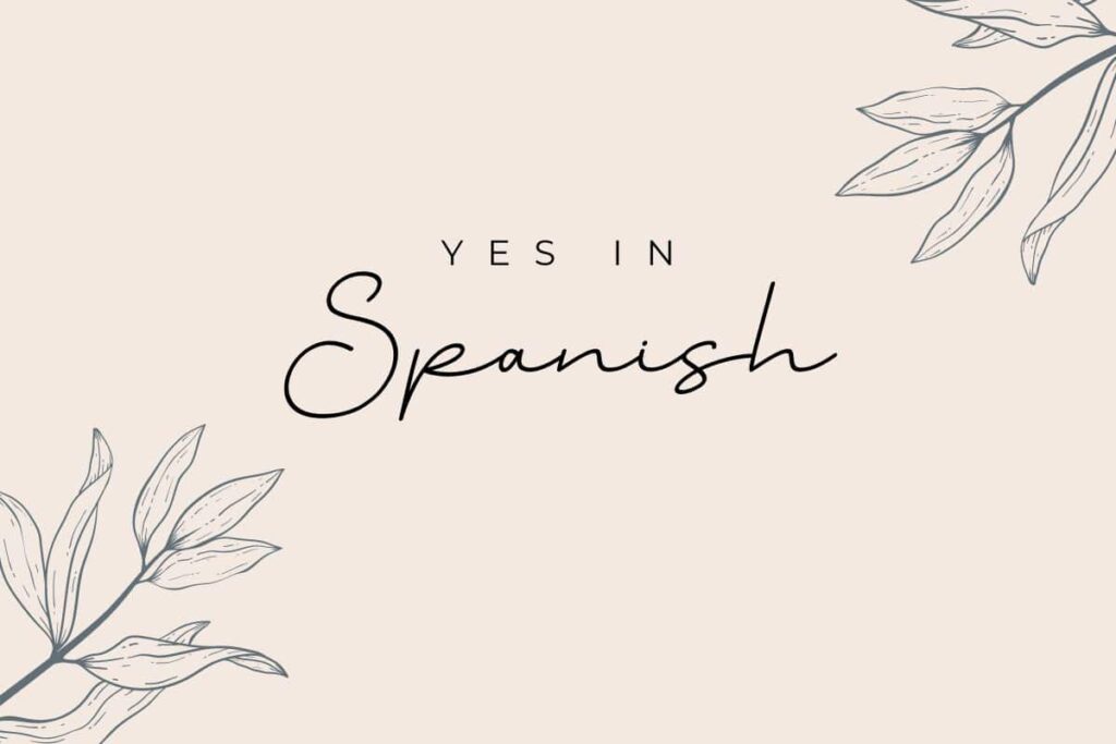 yes in spanish